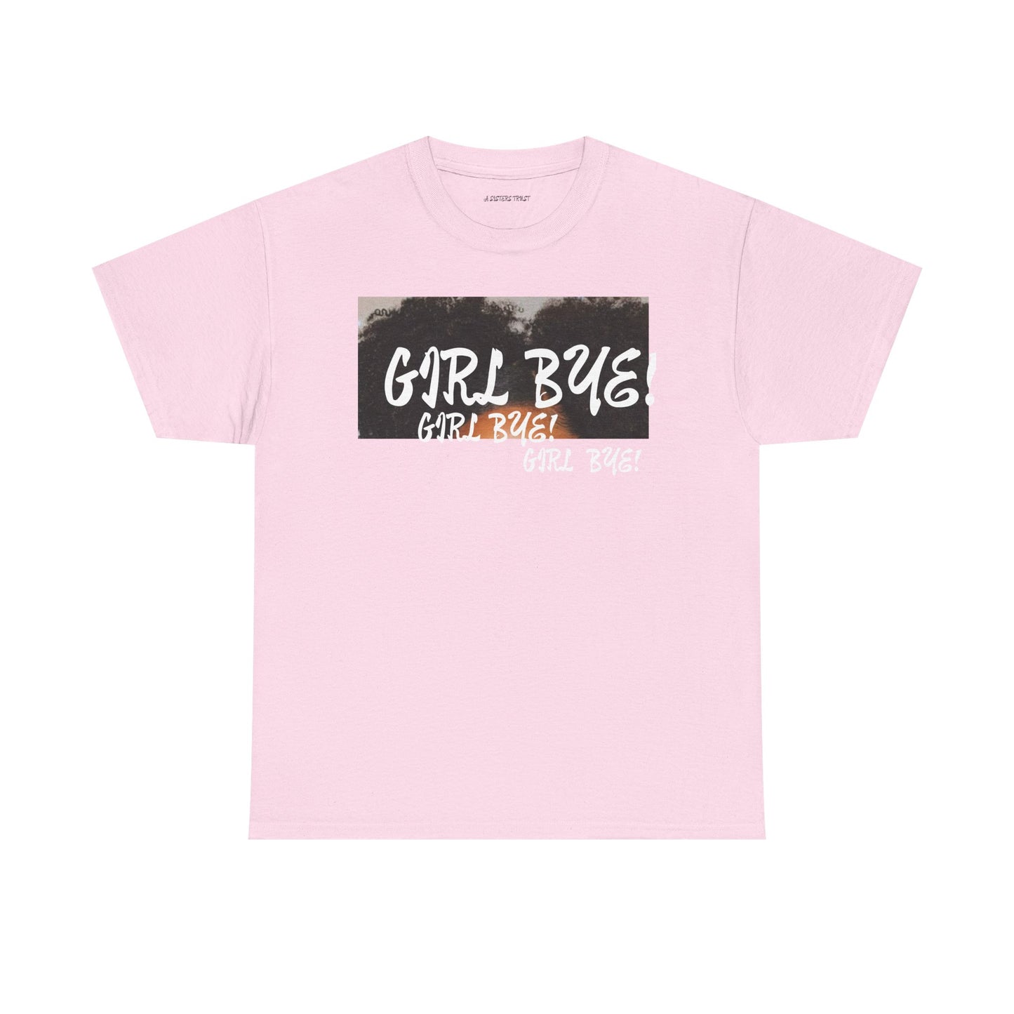 Sassy Humor Unisex Heavy Cotton Tee - 'Girl Bye!' Graphic T-Shirt