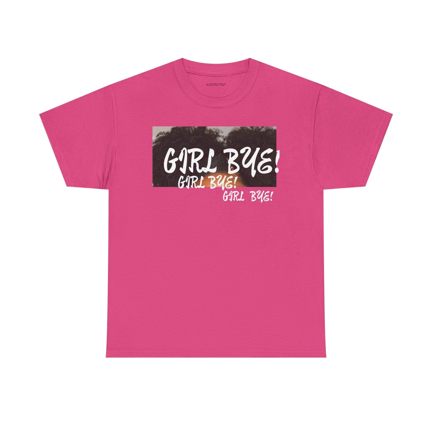 Sassy Humor Unisex Heavy Cotton Tee - 'Girl Bye!' Graphic T-Shirt