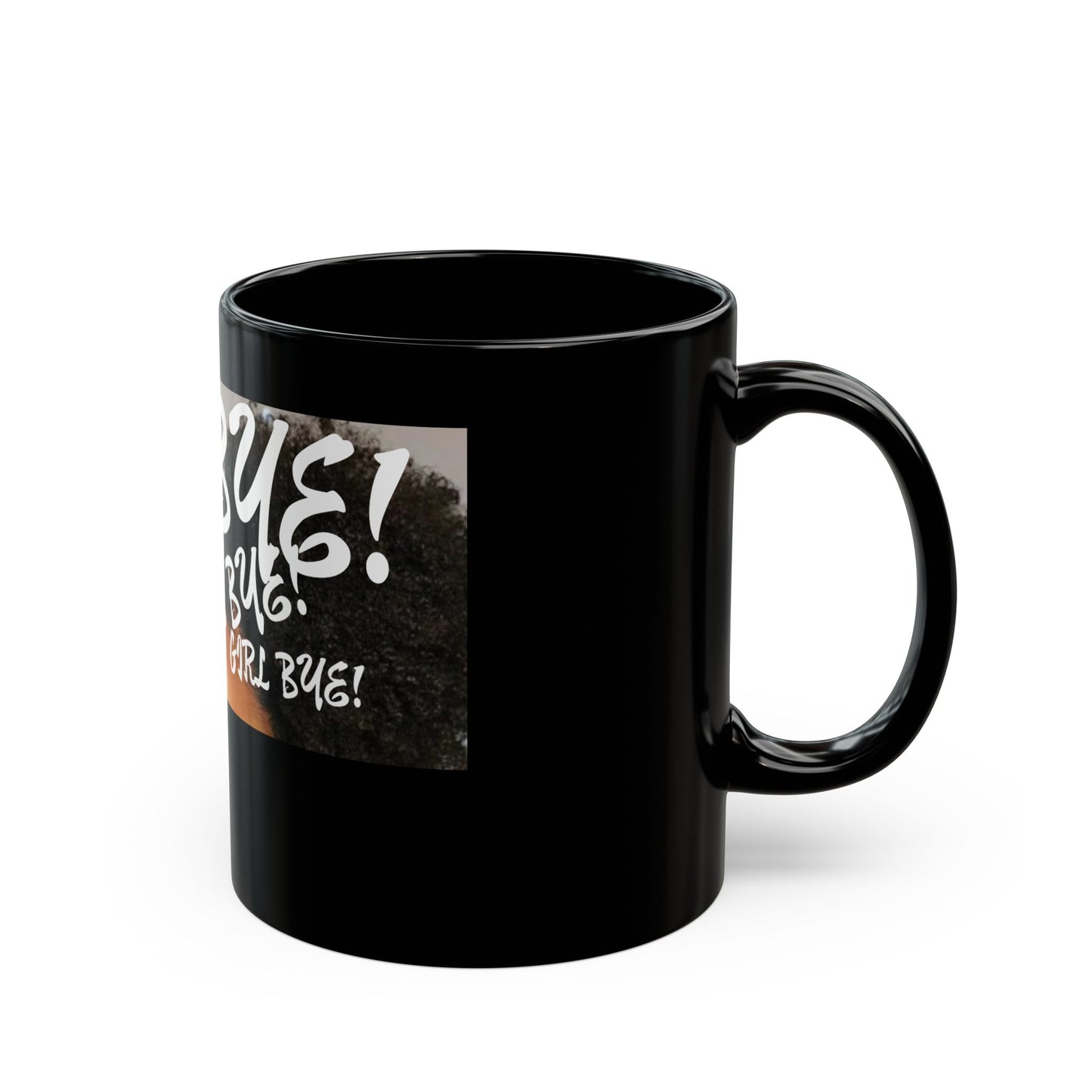 Bold "Girl Bye!" Black Mug - 11oz & 15oz | Perfect for Coffee Lovers and Gifts