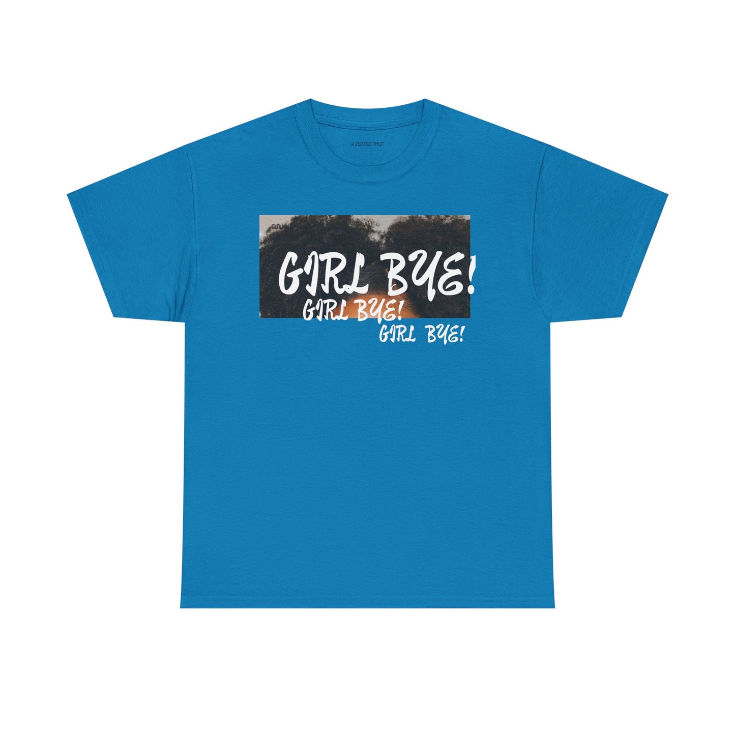 Sassy Humor Unisex Heavy Cotton Tee - 'Girl Bye!' Graphic T-Shirt