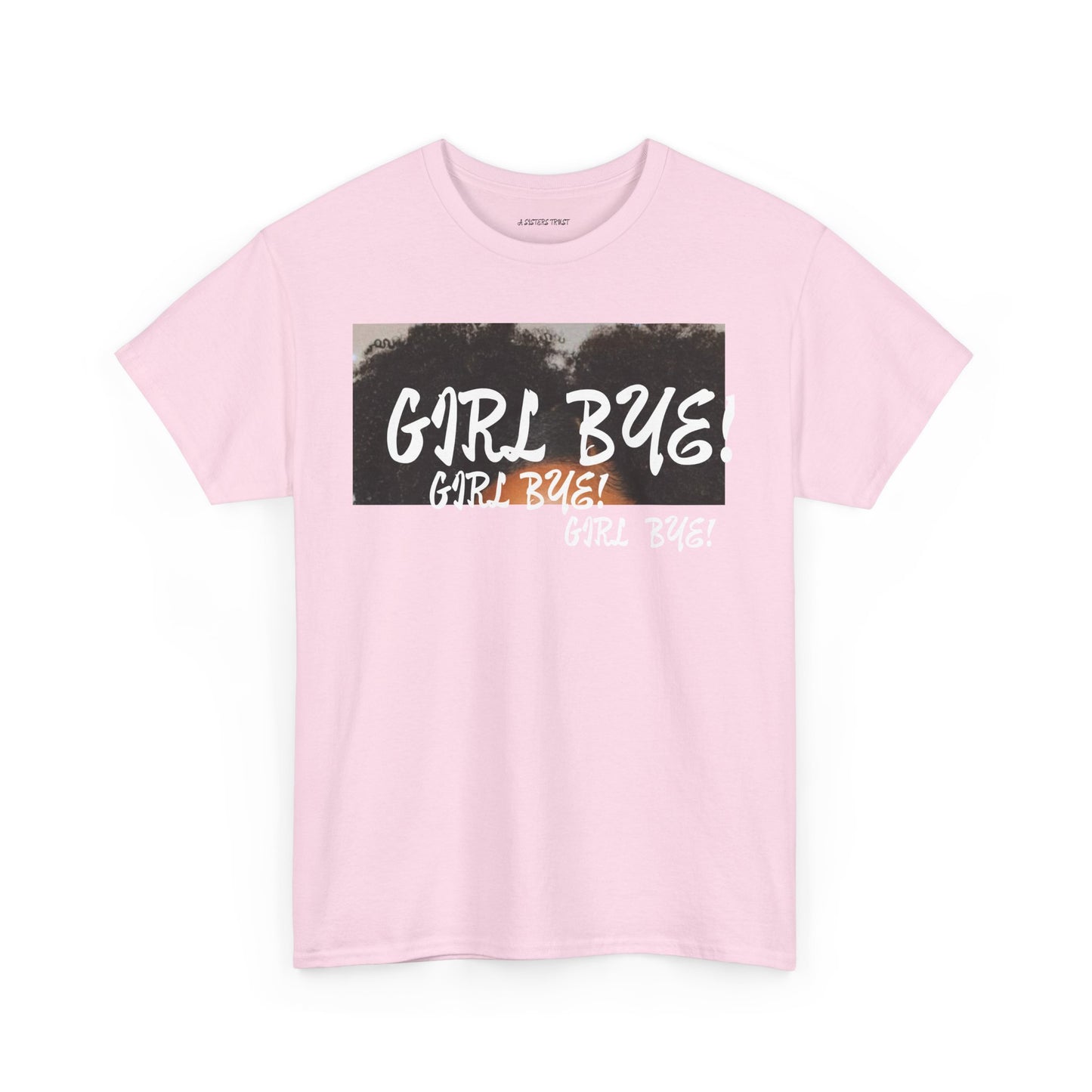 Sassy Humor Unisex Heavy Cotton Tee - 'Girl Bye!' Graphic T-Shirt