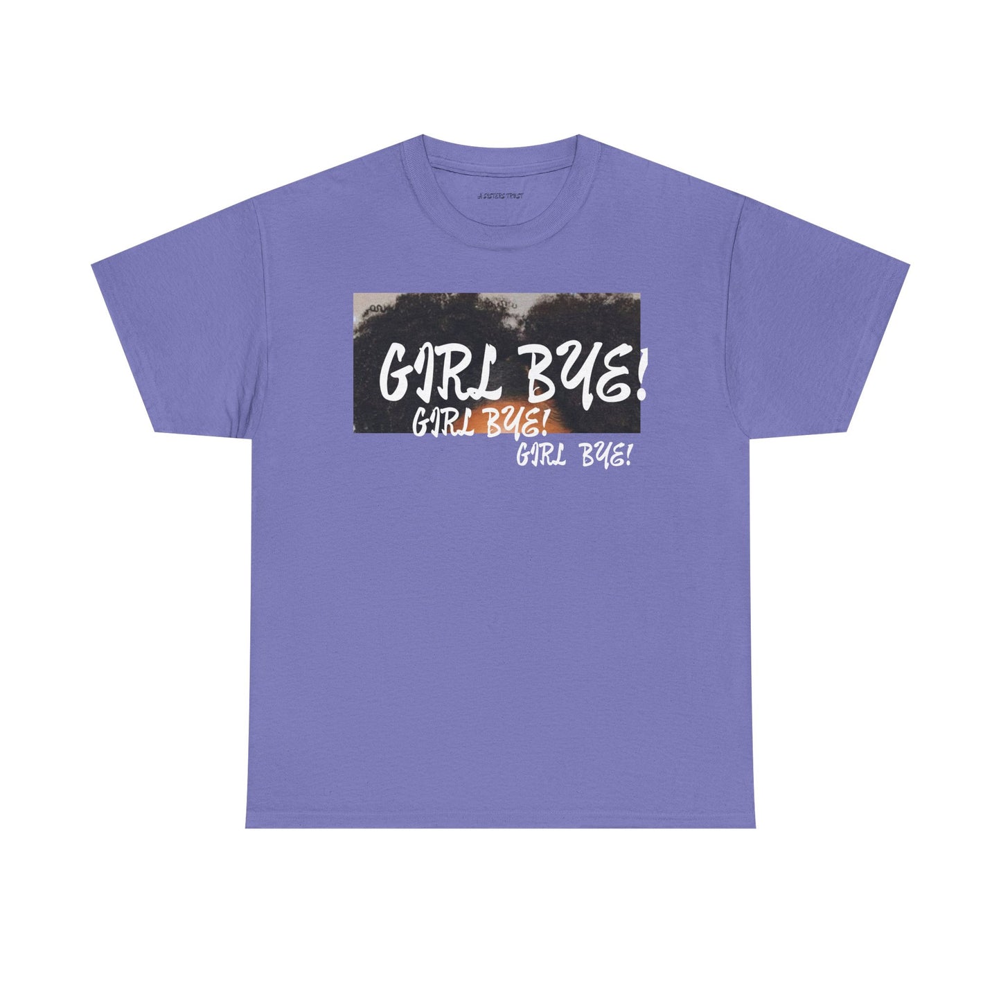 Sassy Humor Unisex Heavy Cotton Tee - 'Girl Bye!' Graphic T-Shirt