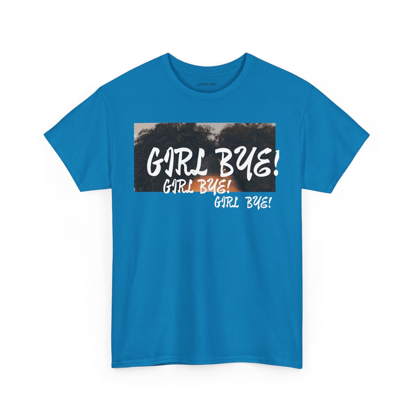 Sassy Humor Unisex Heavy Cotton Tee - 'Girl Bye!' Graphic T-Shirt