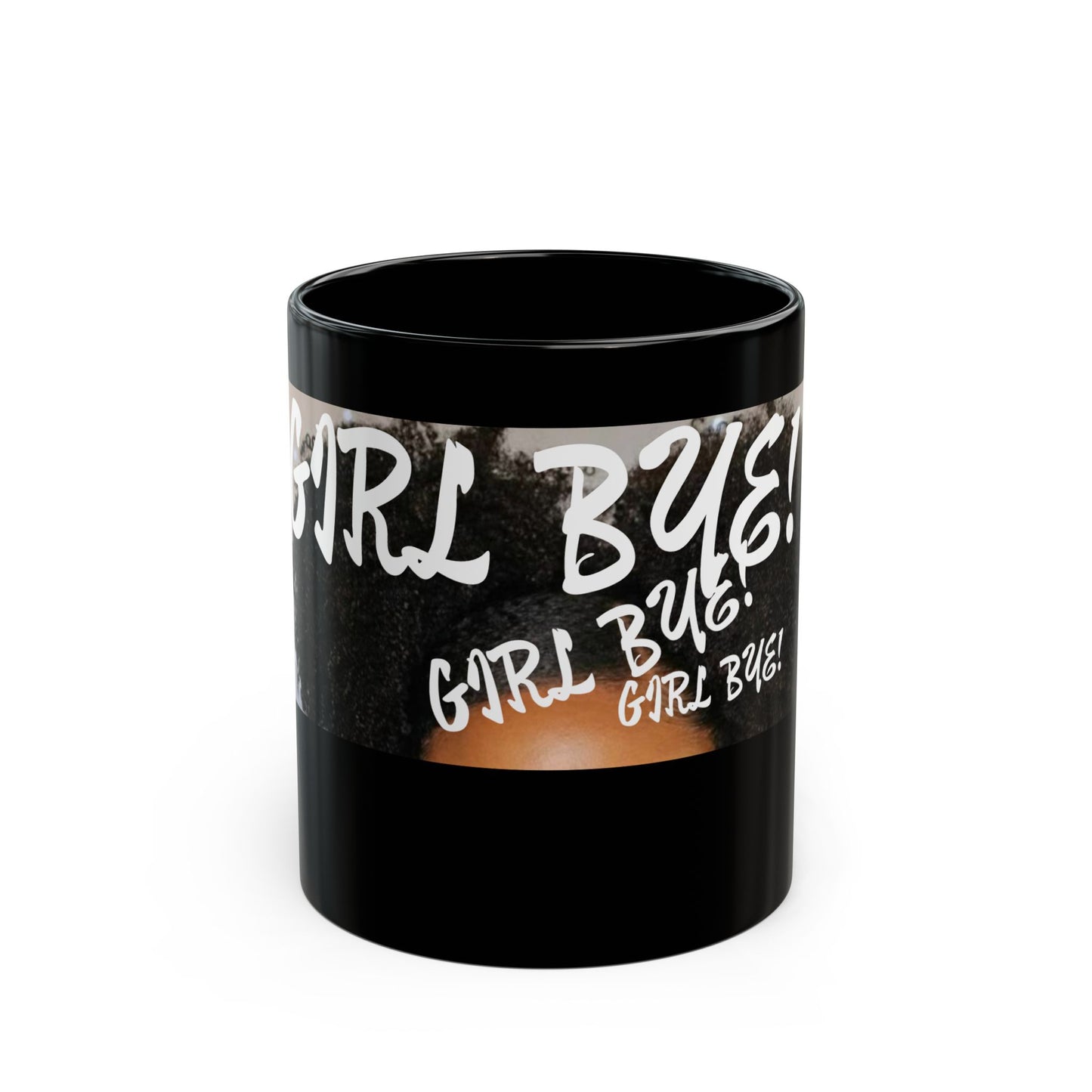 Bold "Girl Bye!" Black Mug - 11oz & 15oz | Perfect for Coffee Lovers and Gifts