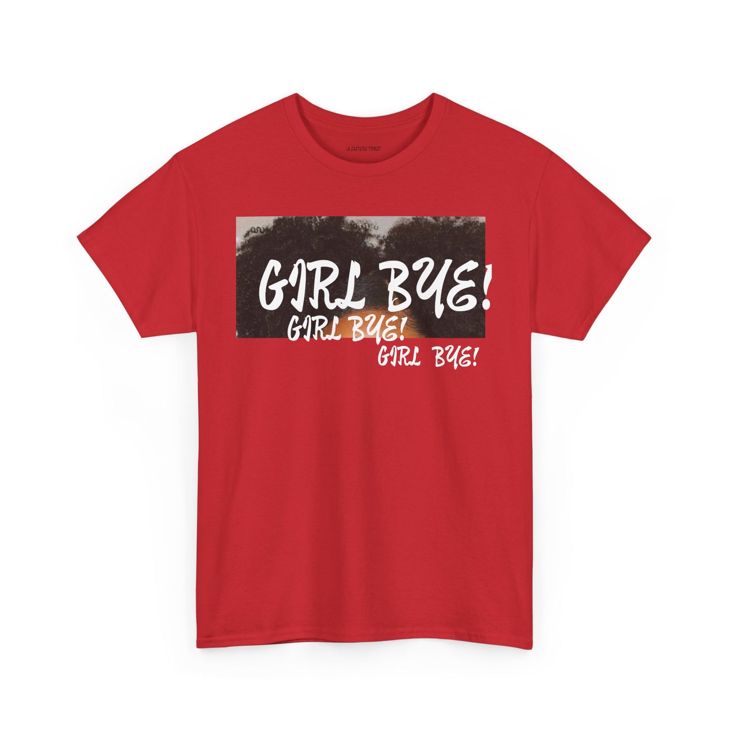 Sassy Humor Unisex Heavy Cotton Tee - 'Girl Bye!' Graphic T-Shirt