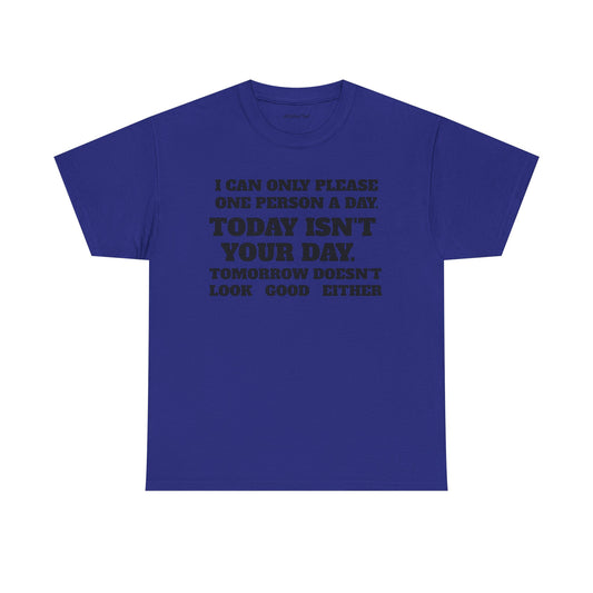 Humorous Unisex Heavy Cotton Tee - "Today Isn't Your Day"