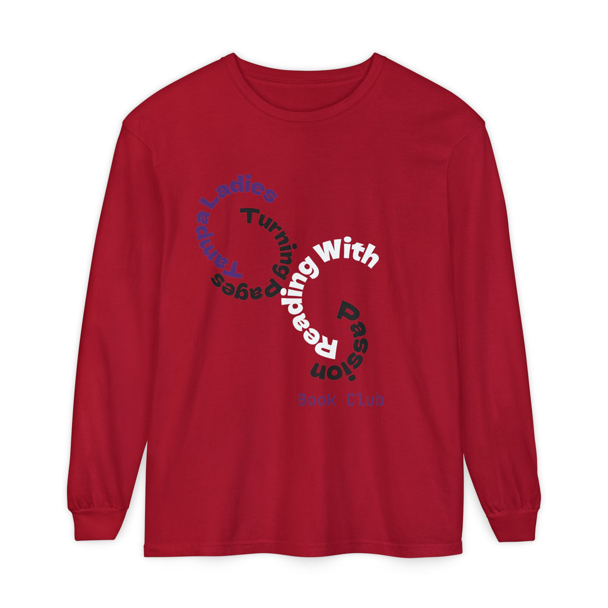 Book Club Long Sleeve T-Shirt – “Turn With Passion” Reading Shirt