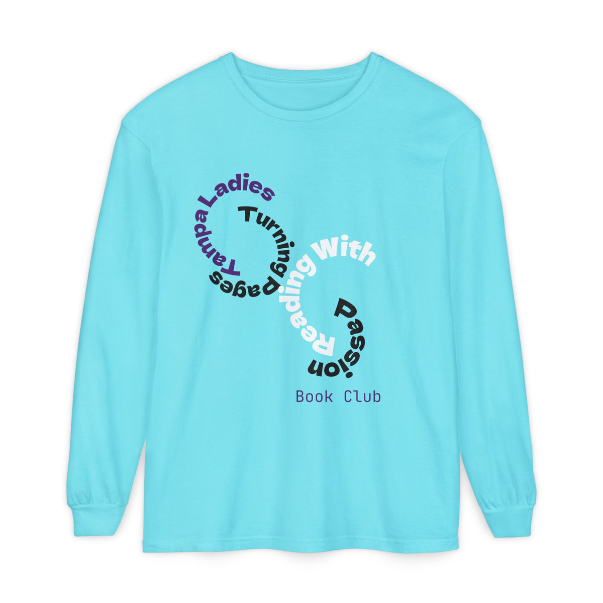 Book Club Long Sleeve T-Shirt – “Turn With Passion” Reading Shirt